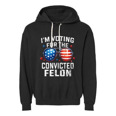 Funny Voting Trump 2024 IM Voting For The Convicted Felon Garment-Dyed Fleece Hoodie