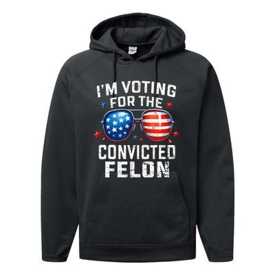 Funny Voting Trump 2024 IM Voting For The Convicted Felon Performance Fleece Hoodie