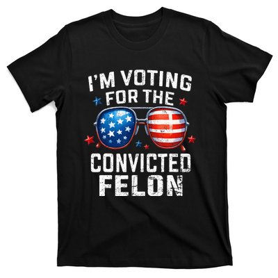 Funny Voting Trump 2024 IM Voting For The Convicted Felon T-Shirt