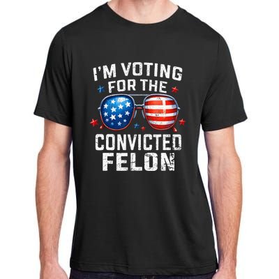 Funny Voting Trump 2024 IM Voting For The Convicted Felon Adult ChromaSoft Performance T-Shirt