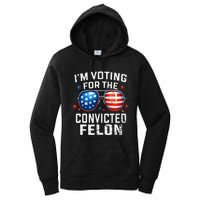 Funny Voting Trump 2024 IM Voting For The Convicted Felon Women's Pullover Hoodie