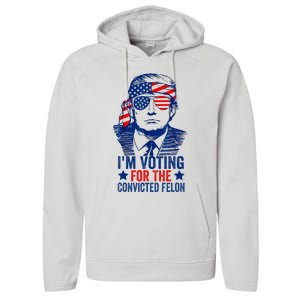 Funny Voting Trump 2024 IM Voting For The Convicted Felon Performance Fleece Hoodie