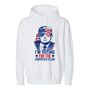 Funny Voting Trump 2024 IM Voting For The Convicted Felon Garment-Dyed Fleece Hoodie