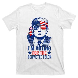 Funny Voting Trump 2024 IM Voting For The Convicted Felon T-Shirt