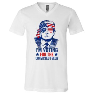 Funny Voting Trump 2024 IM Voting For The Convicted Felon V-Neck T-Shirt