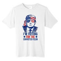 Funny Voting Trump 2024 IM Voting For The Convicted Felon Tall Fusion ChromaSoft Performance T-Shirt