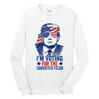 Funny Voting Trump 2024 IM Voting For The Convicted Felon Tall Long Sleeve T-Shirt