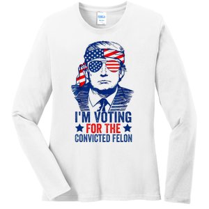 Funny Voting Trump 2024 IM Voting For The Convicted Felon Ladies Long Sleeve Shirt