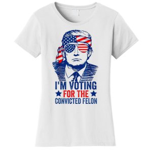 Funny Voting Trump 2024 IM Voting For The Convicted Felon Women's T-Shirt