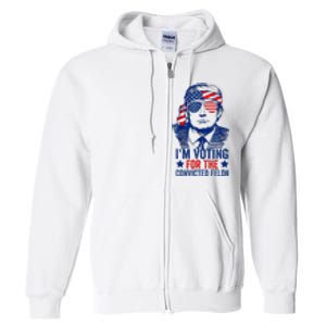 Funny Voting Trump 2024 IM Voting For The Convicted Felon Full Zip Hoodie