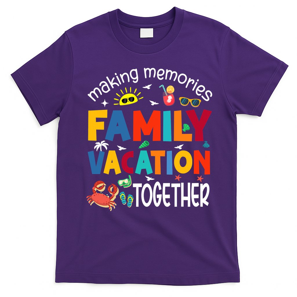 Family Vacation Together Making Memories Matching Family T-Shirt