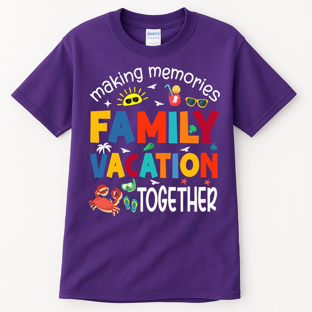 Family Vacation Together Making Memories Matching Family Tall T-Shirt