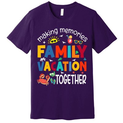 Family Vacation Together Making Memories Matching Family Premium T-Shirt