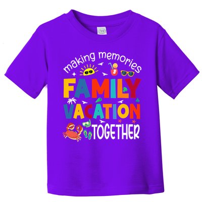 Family Vacation Together Making Memories Matching Family Toddler T-Shirt