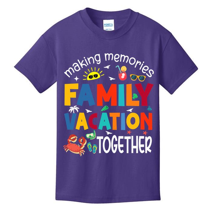 Family Vacation Together Making Memories Matching Family Kids T-Shirt