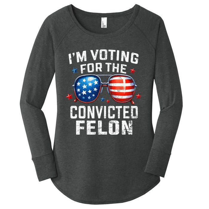 Funny Voting Trump 2024 IM Voting For The Convicted Felon Women's Perfect Tri Tunic Long Sleeve Shirt