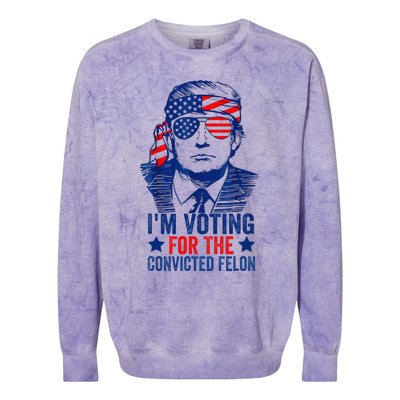 Funny Voting Trump 2024 IM Voting For The Convicted Felon Colorblast Crewneck Sweatshirt