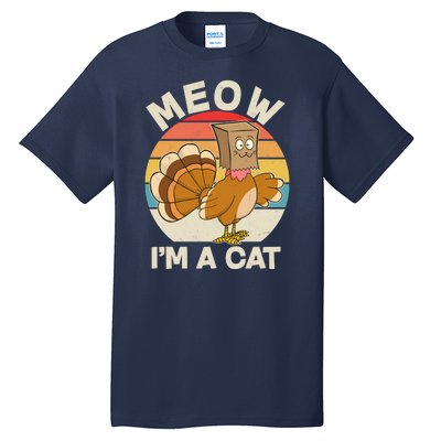 Funny Vintage Thanksgiving Turkey Meow I'm A Cat Tall T-Shirt