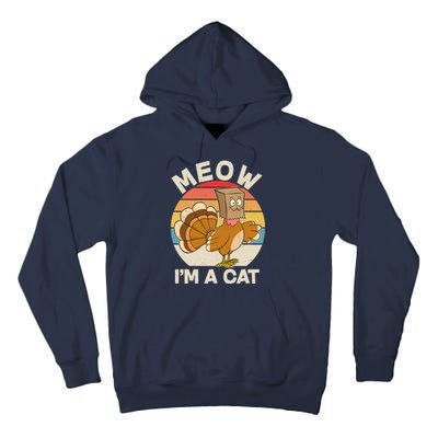 Funny Vintage Thanksgiving Turkey Meow I'm A Cat Tall Hoodie