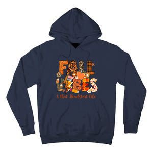 Fall Vibes & That Headstart Life Fall Autumn Thanksgiving Tall Hoodie