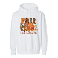 Fall Vibes & That Headstart Life Fall Autumn Thanksgiving Garment-Dyed Fleece Hoodie