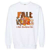 Fall Vibes & That Headstart Life Fall Autumn Thanksgiving Garment-Dyed Sweatshirt