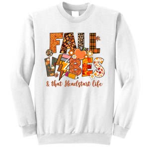 Fall Vibes & That Headstart Life Fall Autumn Thanksgiving Sweatshirt