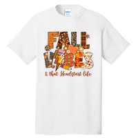 Fall Vibes & That Headstart Life Fall Autumn Thanksgiving Tall T-Shirt