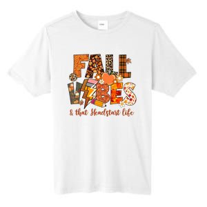 Fall Vibes & That Headstart Life Fall Autumn Thanksgiving Tall Fusion ChromaSoft Performance T-Shirt