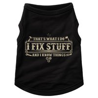 Funny Vintage Thats What I Do I Fix Stuff And I Know Things Doggie Tank
