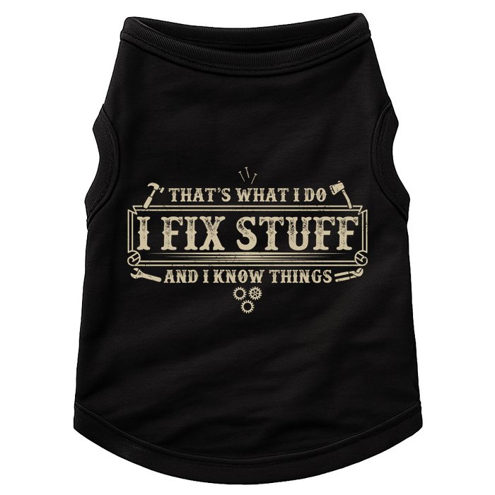 Funny Vintage Thats What I Do I Fix Stuff And I Know Things Doggie Tank