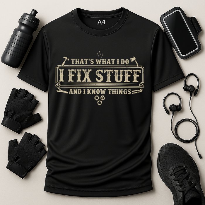 Funny Vintage Thats What I Do I Fix Stuff And I Know Things Performance Shirt