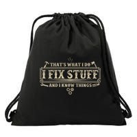 Funny Vintage Thats What I Do I Fix Stuff And I Know Things Drawstring Bag