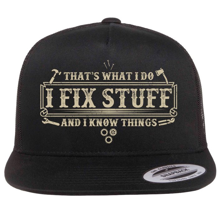 Funny Vintage Thats What I Do I Fix Stuff And I Know Things Flatbill Hat
