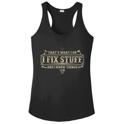 Funny Vintage Thats What I Do I Fix Stuff And I Know Things Ladies PosiCharge Competitor Racerback Tank