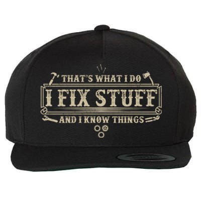 Funny Vintage Thats What I Do I Fix Stuff And I Know Things Wool Snapback Cap