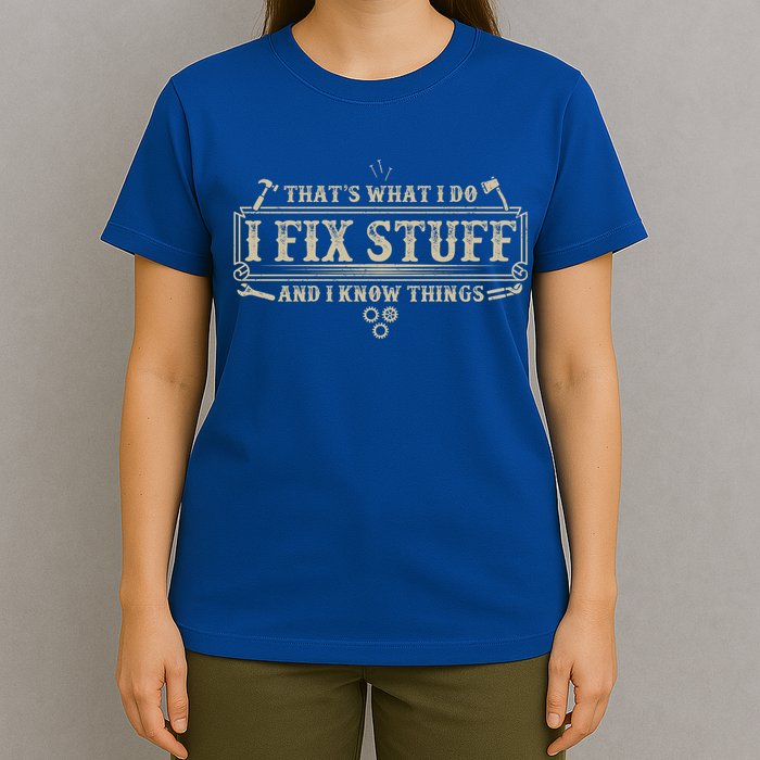 Funny Vintage Thats What I Do I Fix Stuff And I Know Things T-Shirt