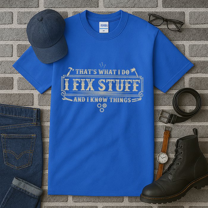 Funny Vintage Thats What I Do I Fix Stuff And I Know Things Tall T-Shirt
