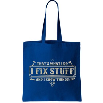 Funny Vintage Thats What I Do I Fix Stuff And I Know Things Bag
