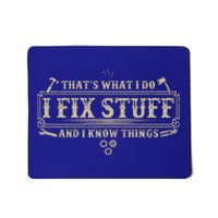 Funny Vintage Thats What I Do I Fix Stuff And I Know Things Mousepad