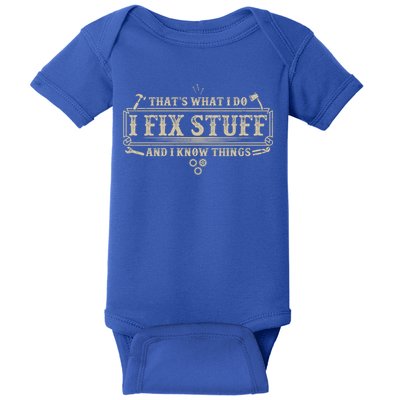 Funny Vintage Thats What I Do I Fix Stuff And I Know Things Baby Bodysuit