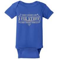 Funny Vintage Thats What I Do I Fix Stuff And I Know Things Baby Bodysuit