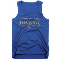 Funny Vintage Thats What I Do I Fix Stuff And I Know Things Tank Top