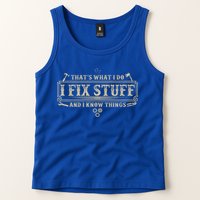 Funny Vintage Thats What I Do I Fix Stuff And I Know Things Tank Top