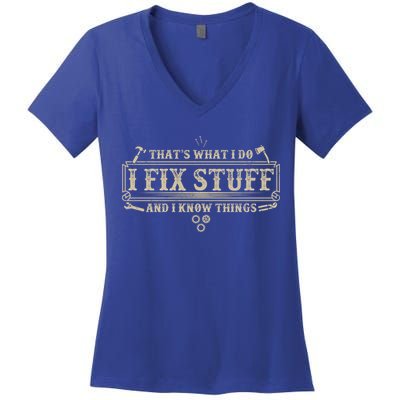 Funny Vintage Thats What I Do I Fix Stuff And I Know Things Women's V-Neck T-Shirt