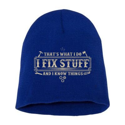 Funny Vintage Thats What I Do I Fix Stuff And I Know Things Short Acrylic Beanie