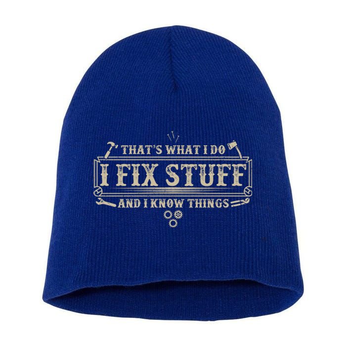 Funny Vintage Thats What I Do I Fix Stuff And I Know Things Short Acrylic Beanie