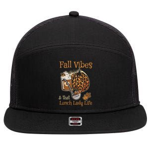 Fall Vibes That Lunch Lady Life Thanksgiving Cafeteria Staff Gift 7 Panel Mesh Trucker Snapback Hat