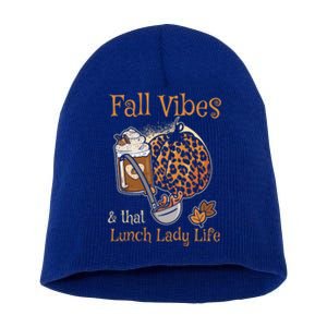 Fall Vibes That Lunch Lady Life Thanksgiving Cafeteria Staff Gift Short Acrylic Beanie