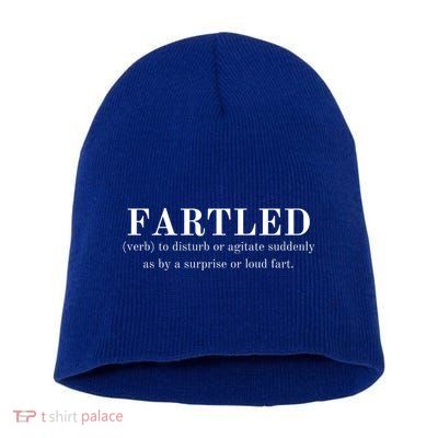 Frartled: Verb To Disturb Or Agitate Suddenly As By A Surprise Or Loud Fart Hu Short Acrylic Beanie